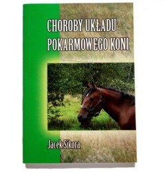 Choroby układu pokarmowego koni. Jacek Sikora