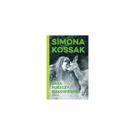 Saga Puszczy Białowieskiej. Simona Kossak