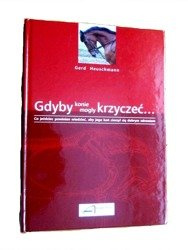 Gdyby konie mogły krzyczeć...Gerd Heuschmann