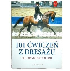 101 ćwiczeń z dresażu. Jec A. Ballou