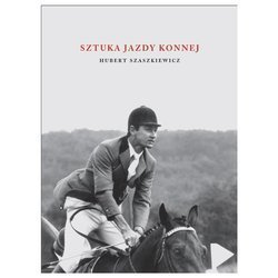 Sztuka jazdy konnej. Hubert Szaszkiewicz