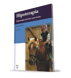 Hipoterapia. Fizjoterapia na koniu i przy koniu
