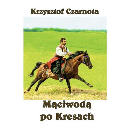 Mąciwodą po Kresach