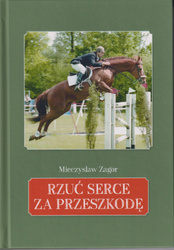Rzuć serce za przeszkodę Mieczysław Zagor