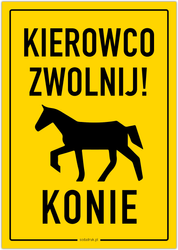 Tabliczka KIEROWCO ZWOLNIJ! KONIE