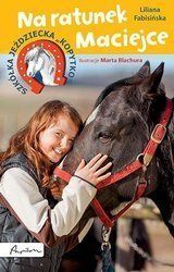 Szkółka jeździecka "Kopytko". Na ratunek Maciejce
